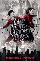 Book Cover for Gap Year in Ghost Town by Michael Pryor