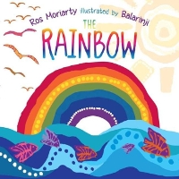 Book Cover for The Rainbow by Ros Moriarty