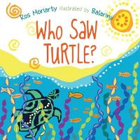 Book Cover for Who Saw Turtle? by Ros Moriarty