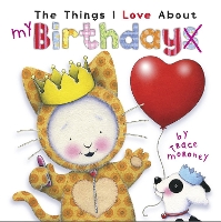 Book Cover for The Things I Love About Birthdays by Trace Moroney