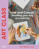 Book Cover for Art Class: Line and Colour by Bobby Clark