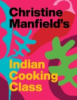 Book Cover for Christine Manfield's Indian Cooking Class by Christine Manfield