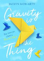 Book Cover for Gravity Is the Thing by Jaclyn Moriarty