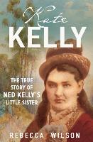 Book Cover for Kate Kelly by Rebecca Wilson