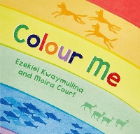 Book Cover for Colour Me by Ezekiel Kwaymullina