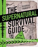 Book Cover for The Supernatural Survival Guide by George Ivanoff