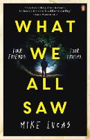 Book Cover for What We All Saw by Mike Lucas