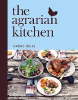 Book Cover for The Agrarian Kitchen by Rodney Dunn