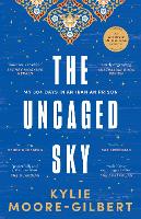Book Cover for The Uncaged Sky My 804 days in an Iranian prison by Kylie Moore-Gilbert