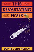 Book Cover for This Devastating Fever by Sophie Cunningham
