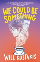 Book Cover for We Could Be Something by Will Kostakis