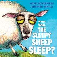 Book Cover for Where Will the Sleepy Sheep Sleep? by David Metzenthen