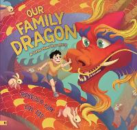 Book Cover for Our Family Dragon: A Lunar New Year Story by Rebecca Lim