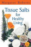 Book Cover for Tissue Salts for Healthy Living by Margaret Roberts