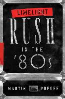 Book Cover for Limelight: Rush In The '80s by Martin Popoff