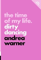 Book Cover for The Time Of My Life by Andrea Warner