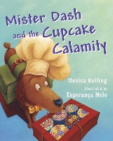 Book Cover for Mister Dash And The Cupcake Calamity by Monica Kulling