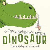 Book Cover for If You Happen to Have a Dinosaur by Linda Bailey