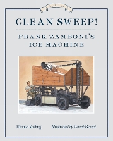 Book Cover for Clean Sweep! Frank Zamboni's Ice Machine by Monica Kulling