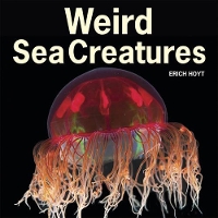 Book Cover for Weird Sea Creatures by Erich Hoyt