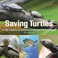 Book Cover for Saving Turtles: A Kid's Guide to Helping Endangered Creatures by Sue Carstairs