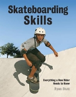 Book Cover for Skateboarding Skills: Everything a New Rider Needs to Know by Ryan Stutt