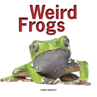 Book Cover for Weird Frogs by Chris Earley