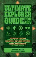 Book Cover for Ultimate Explorer Guide for Kids by Justin Miles