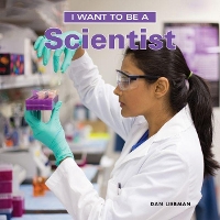 Book Cover for I Want to Be a Scientist by Dan Liebman