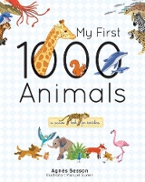 Book Cover for My First 1000 Animals by Agnes Besson