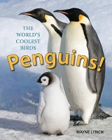 Book Cover for Penguins! The World's Coolest Birds by Wayne Lynch