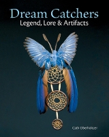 Book Cover for Dream Catchers: Legend, Lore and Artifacts by Cath Oberholtzer