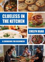 Book Cover for Clueless in the Kitchen: Cooking for Beginners by Evelyn Raab