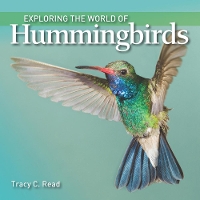 Book Cover for Exploring the World of Hummingbirds by Tracy C. Read