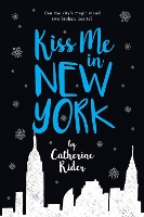 Book Cover for Kiss Me In New York by Catherine Rider