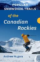 Book Cover for Popular Snowshoe Trails of the Canadian Rockies by Andrew Nugara