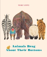 Book Cover for Animals Brag About Their Bottoms by Maki Saito