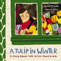 Book Cover for A Tulip in Winter by Kathy Stinson