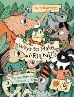 Book Cover for Ways to Make Friends by Jairo Buitrago