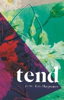 Book Cover for tend by Kate Hargreaves