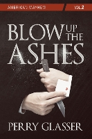 Book Cover for Blow Up the Ashes by Perry Glasser