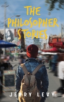 Book Cover for The Philosopher Stories by Jerry Levy