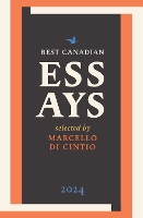 Book Cover for Best Canadian Essays 2024 by Marcello Di Cintio