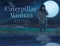 Book Cover for The Caterpillar Woman by Nadia Sammurtok