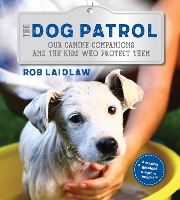 Book Cover for The Dog Patrol by Rob Laidlaw