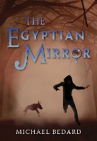 Book Cover for The Egyptian Mirror by Michael Bedard