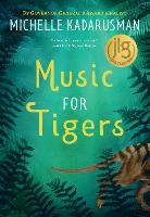 Book Cover for Music for Tigers by Michelle (Scotiabank Giller Awards) Kadarusman