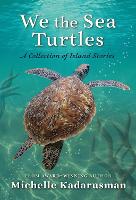 Book Cover for We the Sea Turtles by Michelle (Scotiabank Giller Awards) Kadarusman