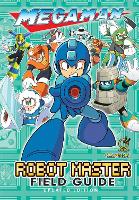 Book Cover for Mega Man: Robot Master Field Guide - Updated Edition by David Oxford, Nadia Oxford, Capcom