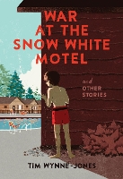 Book Cover for War at the Snow White Motel and Other Stories by Tim Wynne-Jones